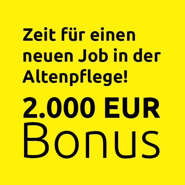 Anzeige für Stellenausschreibung in der Altenpflege. Eine gelbe Farbfläche mit Text: Zeit für einen neuen Job in der Altenpflege! 2000 Euro Bonus.